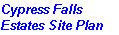 Cypress Falls 
Estates Site Plan